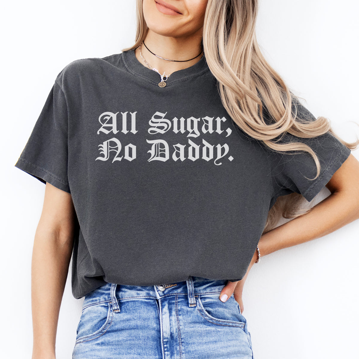 Sassy Gothic Humor Graphic Shirt – \"All Sugar, No Daddy.\"