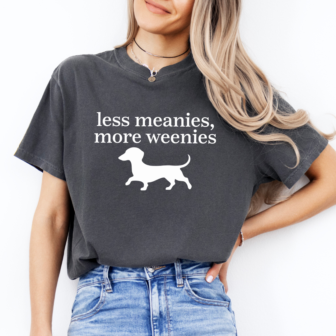 Less Meanies More Weenies Tee
