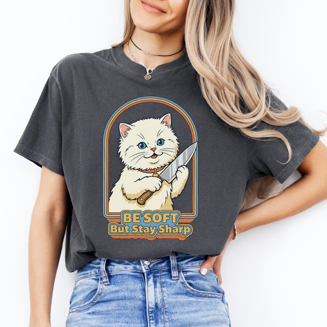 Be Soft But Stay Sharp Tee