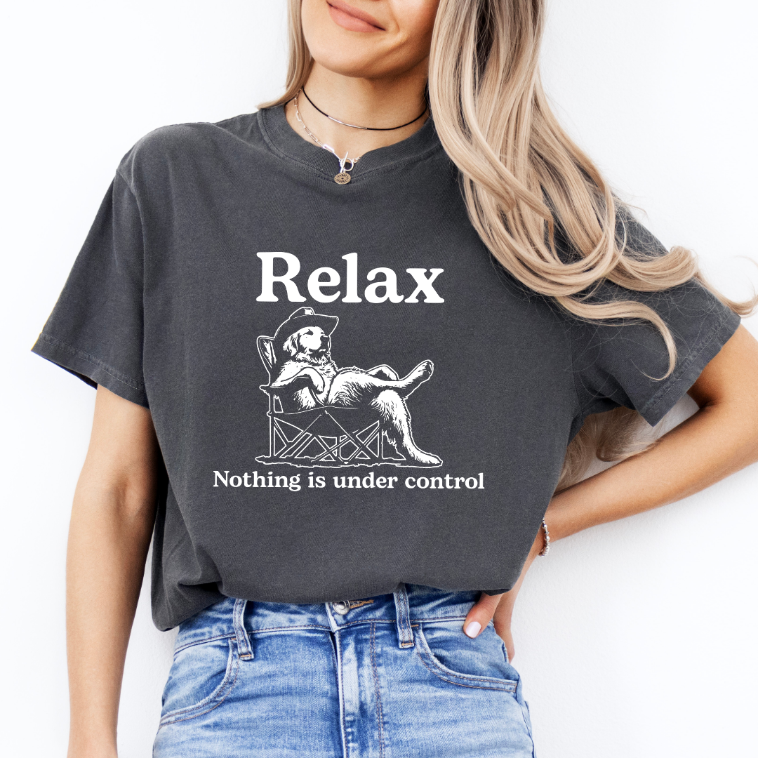 Relax Nothing Is Under Control Tee