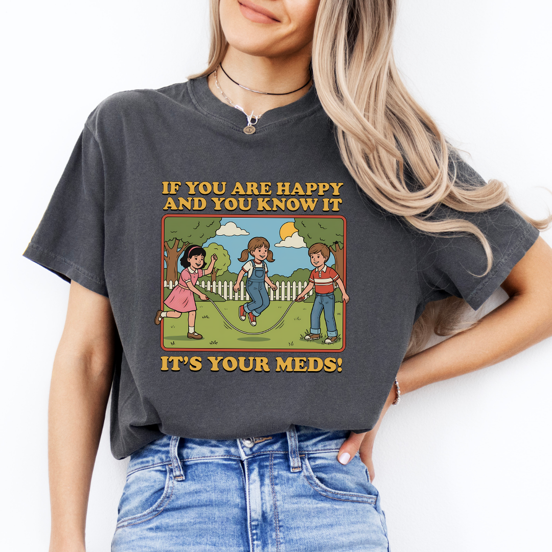 If You Are Happy And You Know It Tee