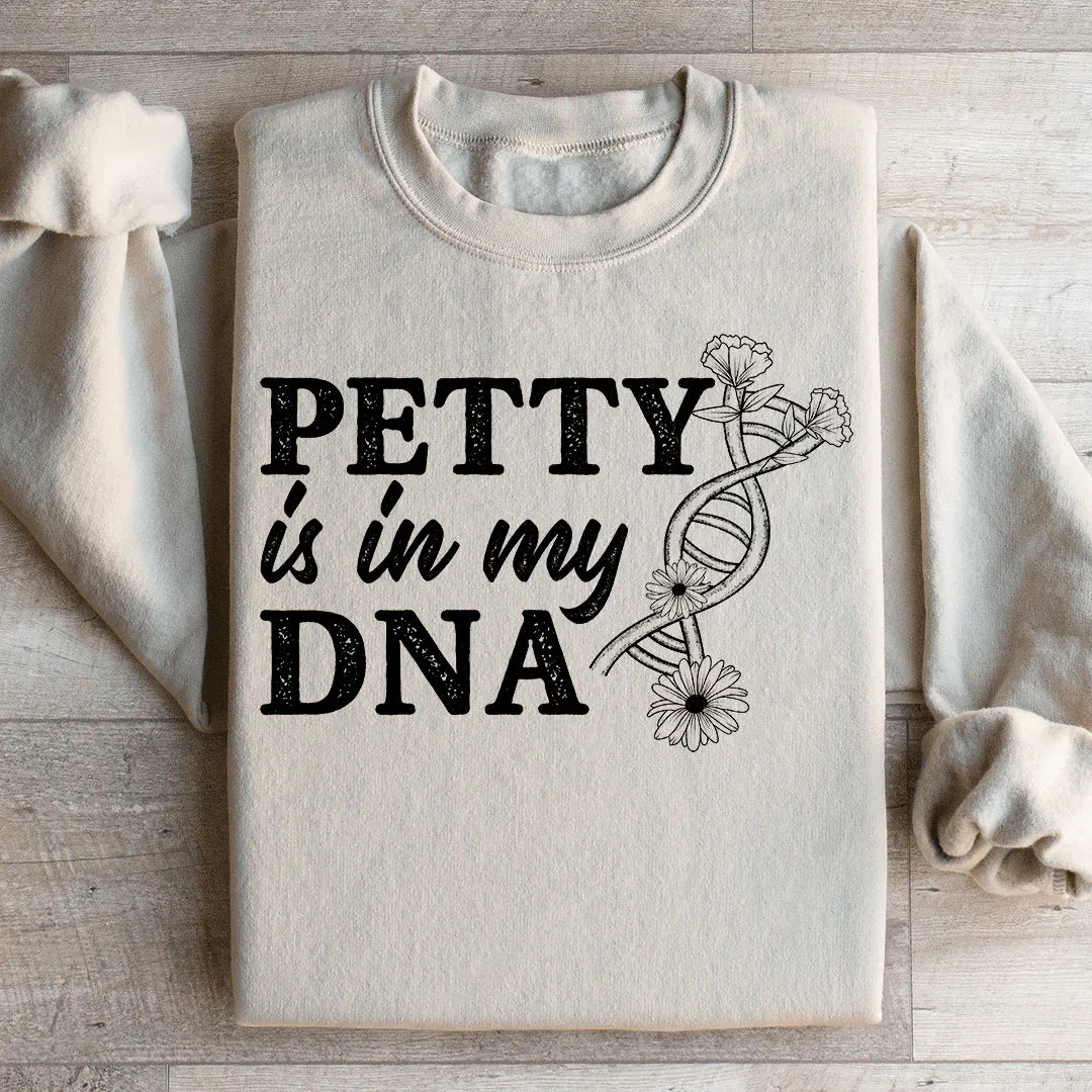 Petty Is In My DNA Sweatshirt Sand / S Peachy Sunday T-Shirt