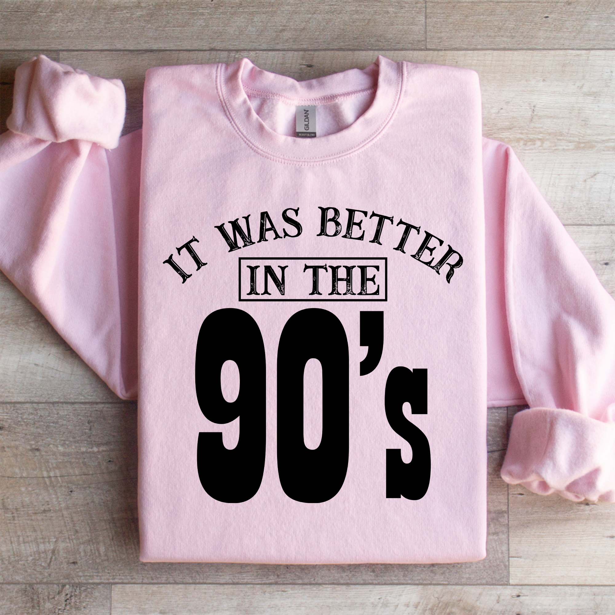 It Was Better In The 90’s Sweatshirt