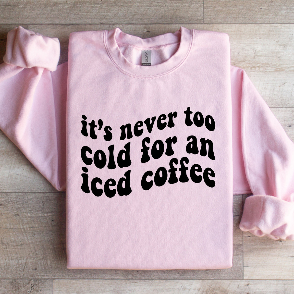 It's Never Too Cold For An Iced Coffee Sweatshirt