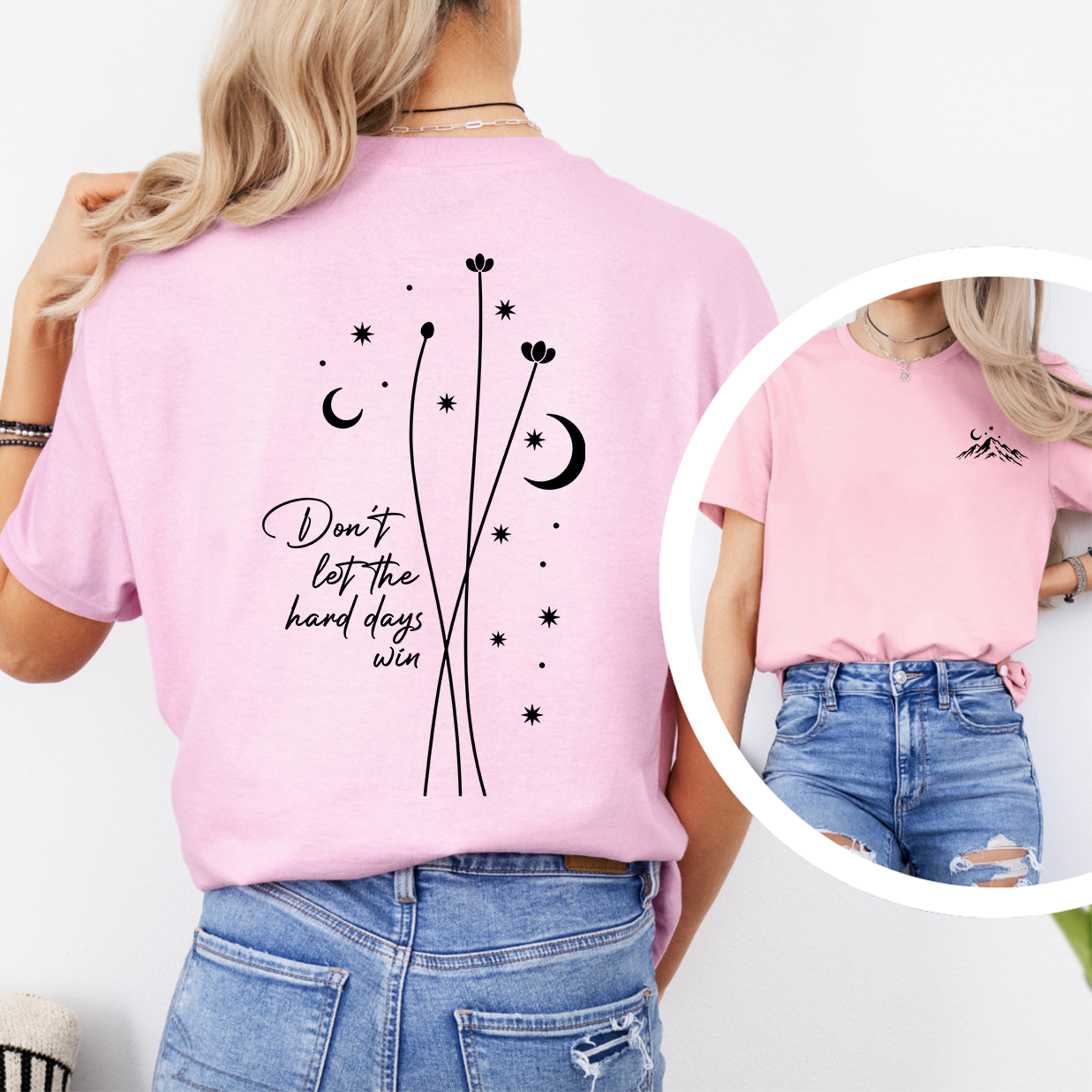 Don't Let The Hard Days Win Tee