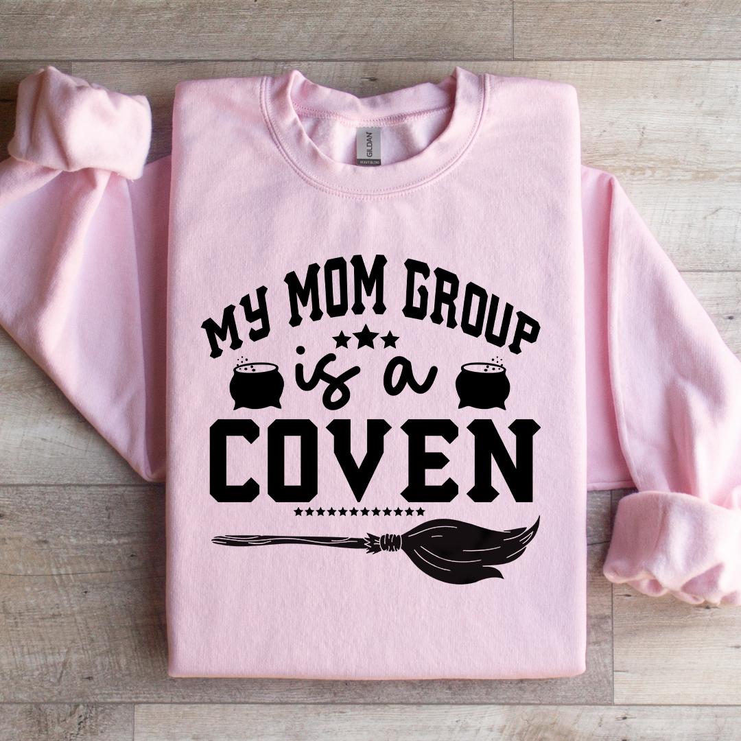 My Mom Group Is A Coven Sweatshirt