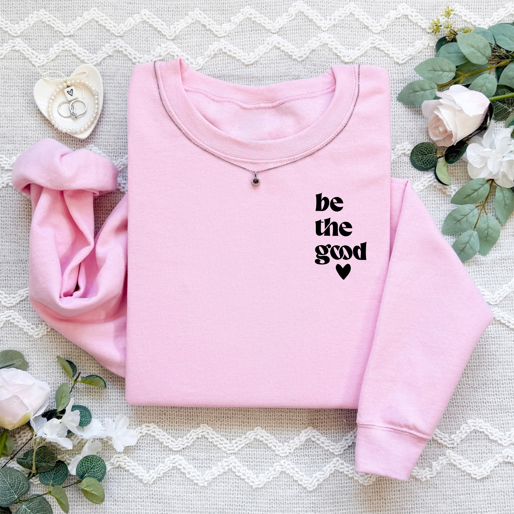 Be The Good Sweatshirt