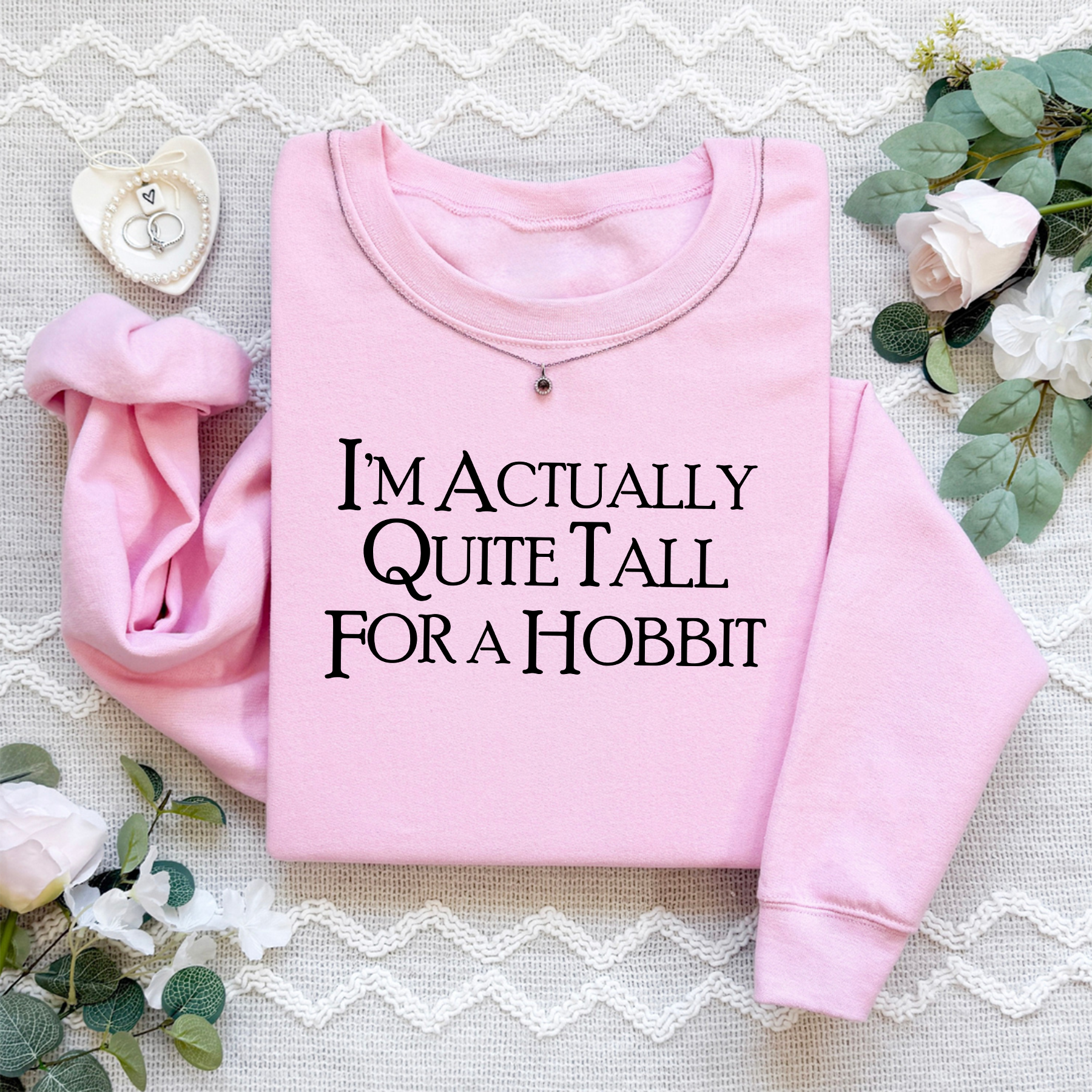 I'm Actually Quite Tall For A Hobbit Sweatshirt