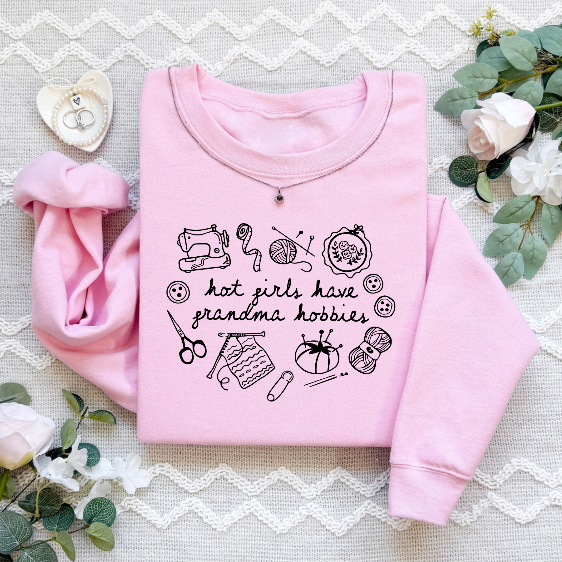 Hot Girls Have Grandma Hobbies Sweatshirt