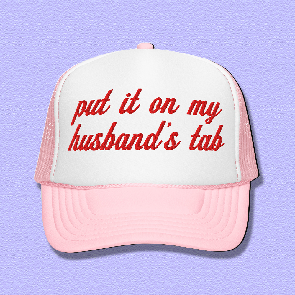 Put It On My Husband's Tab Embroidered Trucker Hat