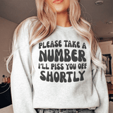 Please Take A Number I'll Piss You Off Shortly Sweatshirt Sport Grey / S Peachy Sunday T-Shirt