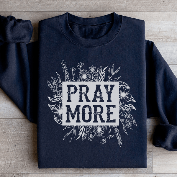 Pray More Floral Sweatshirt Black / S Peachy Sunday T-Shirt