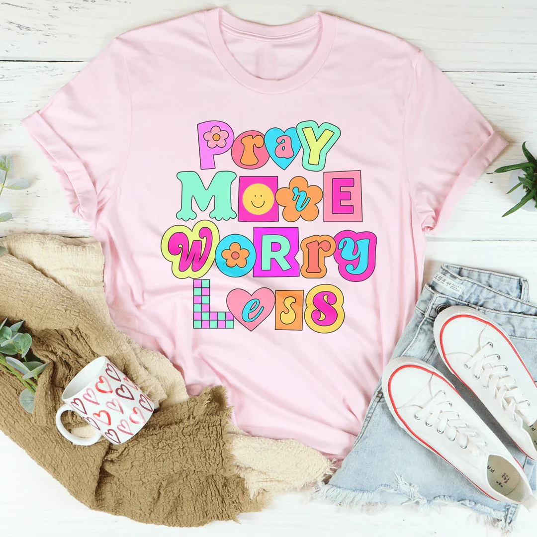 Pray More Worry Less Tee Peachy Sunday T-Shirt