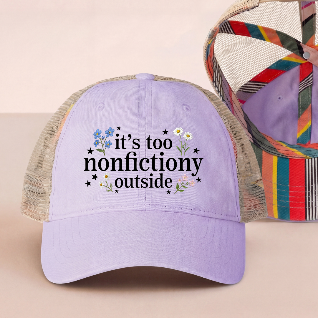 It's Too Nonfictiony Outside Embroidered Trucker Hat