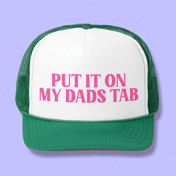 Put It On My Dads Tab Trucker Hat Green / One size Printify Hats T-Shirt