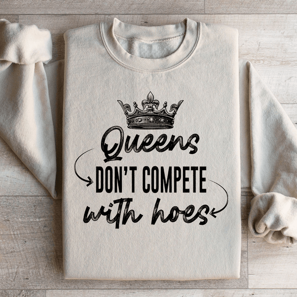 Queens Don't Compete Sweatshirt Sand / S Peachy Sunday T-Shirt