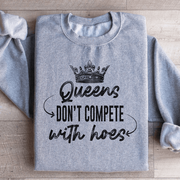 Queens Don't Compete Sweatshirt Sport Grey / S Peachy Sunday T-Shirt