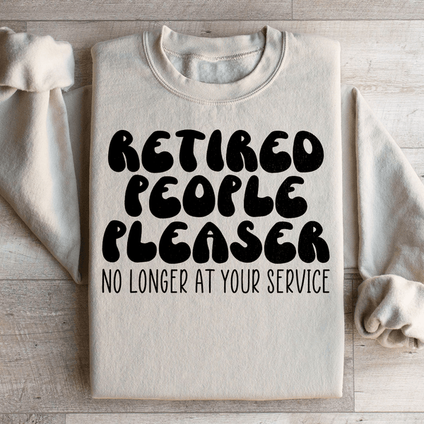 Retired People Pleaser Sweatshirt Sand / S Peachy Sunday T-Shirt