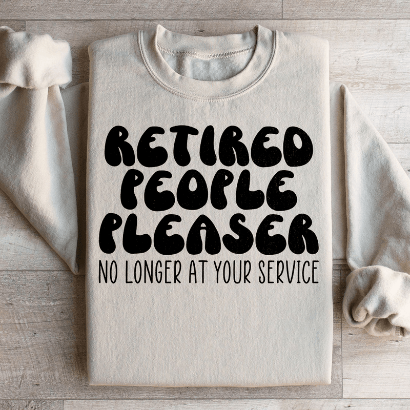 Retired People Pleaser Sweatshirt Sand / S Peachy Sunday T-Shirt