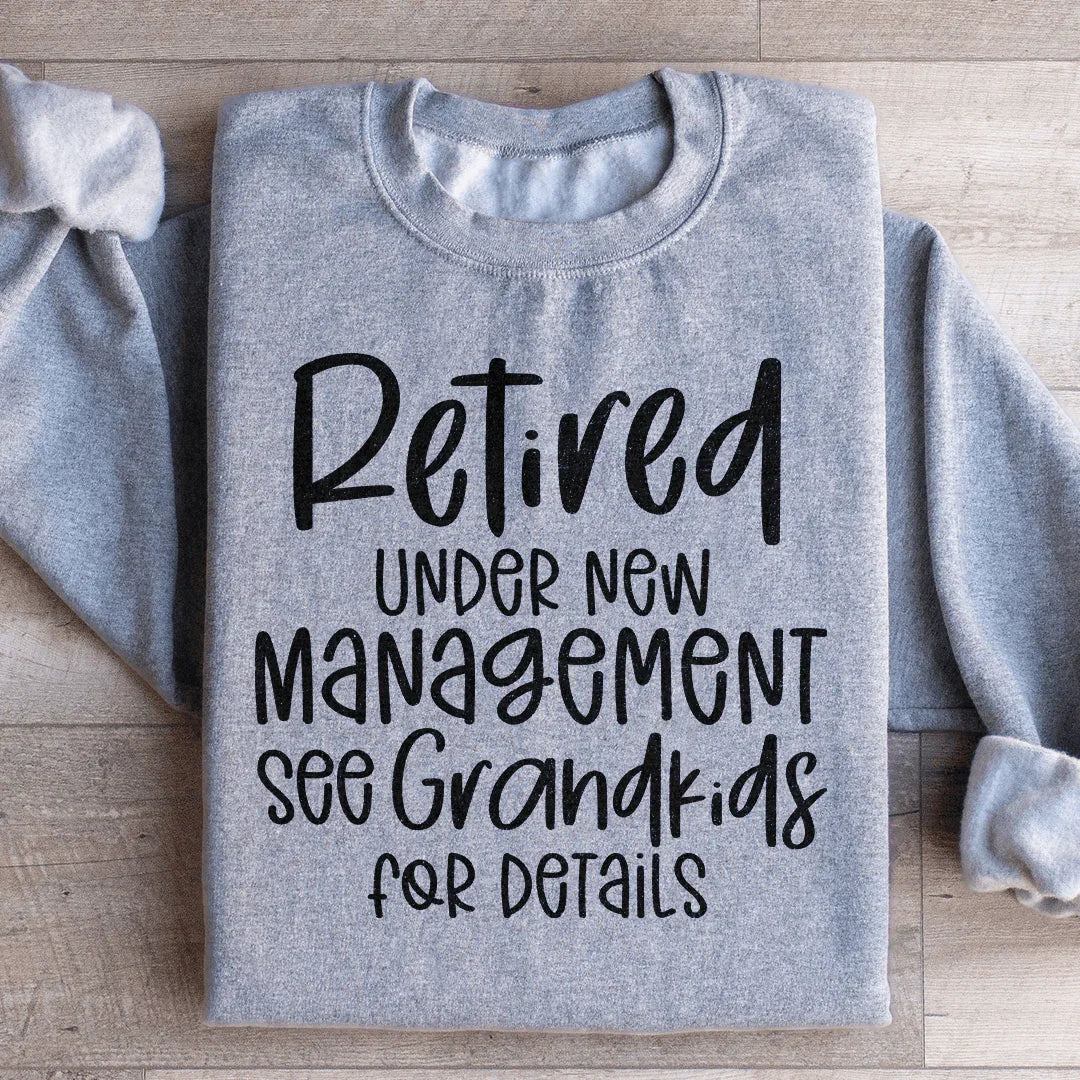 Retired Under New Management Sweatshirt Sport Grey / S Peachy Sunday T-Shirt