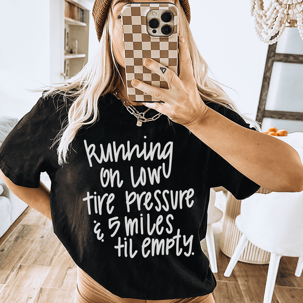 Running On Low Tire Pressure & 5 Miles Till Empty Tee Black Heather / S Peachy Sunday T-Shirt