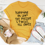 Running On Low Tire Pressure & 5 Miles Till Empty Tee Mustard / S Peachy Sunday T-Shirt