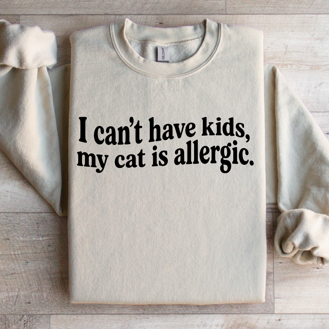 Ich kann keine Kinder bekommen – Sweatshirt