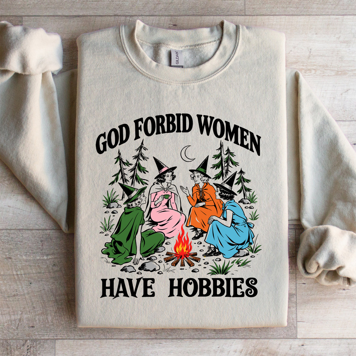 God Forbid Women Have Hobbies Sweatshirt