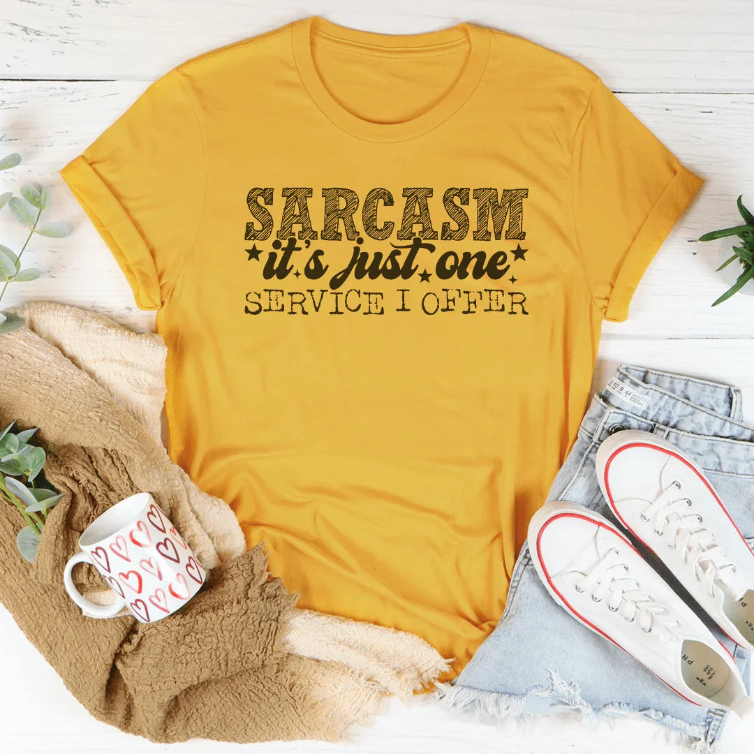 Sarcasm It's Just One Service I Offer Tee Mustard / S Peachy Sunday T-Shirt