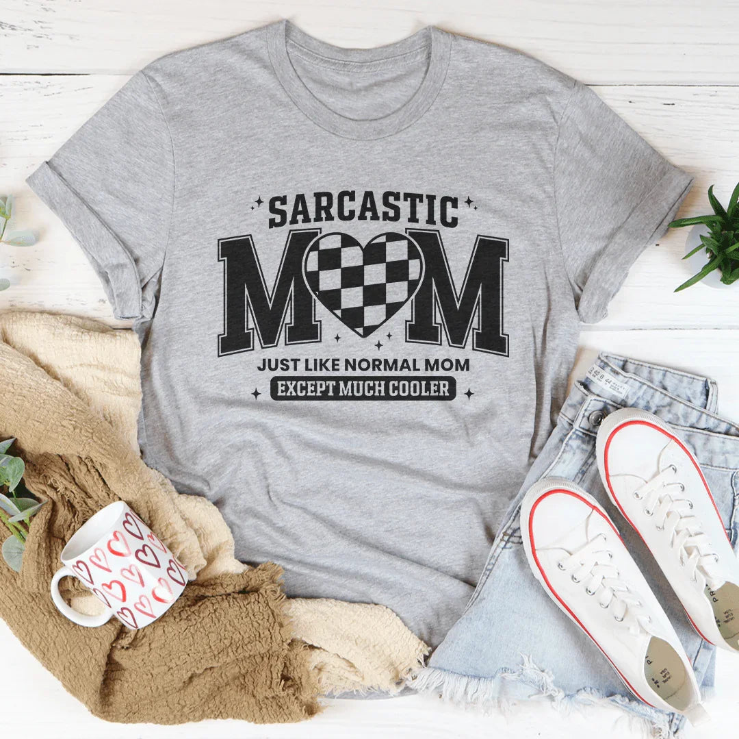Sarcastic Mom Just Like Normal Mom Except Much Cooler Tee Athletic Heather / S Peachy Sunday T-Shirt
