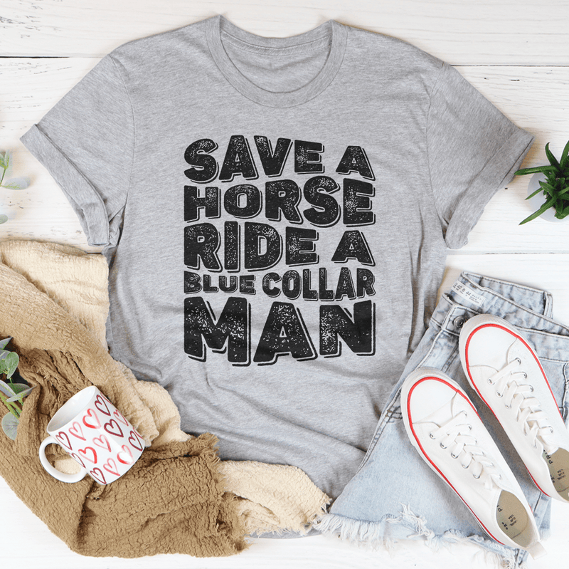 Save A Horse Ride A Blue Collar Man Tee Athletic Heather / S Peachy Sunday T-Shirt