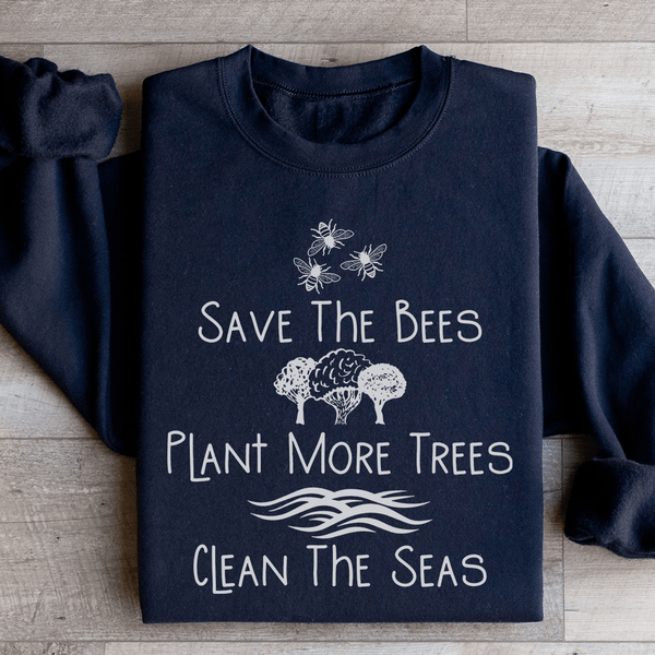 Save The Bees Plant More Trees Clean The Seas Sweatshirt Black / S Peachy Sunday T-Shirt
