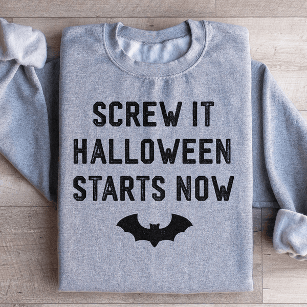 Screw It Halloween Starts Now Sweatshirt Peachy Sunday T-Shirt