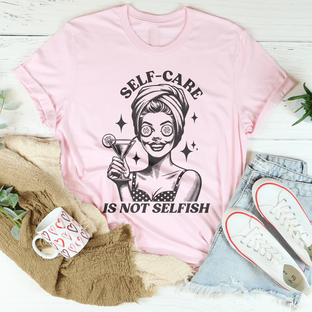 Self Care Is Not Selfish Tee Pink / S Peachy Sunday T-Shirt