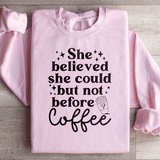 She Believed She Could But Not Before Coffee Sweatshirt Light Pink / S Peachy Sunday T-Shirt