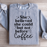 She Believed She Could But Not Before Coffee Sweatshirt Sport Grey / S Peachy Sunday T-Shirt