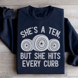 She's A Ten, But She Hits Every Curb Sweatshirt Black / S Peachy Sunday T-Shirt