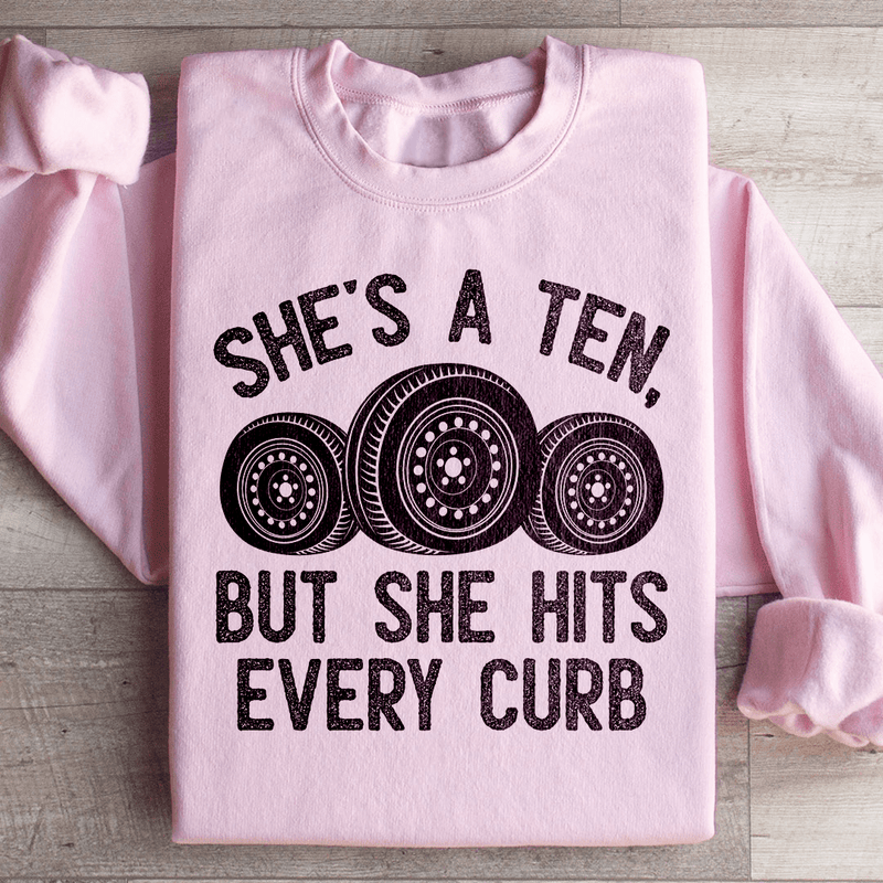 She's A Ten, But She Hits Every Curb Sweatshirt Light Pink / S Peachy Sunday T-Shirt