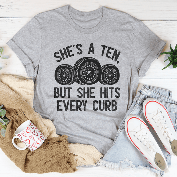 She's A Ten, But She Hits Every Curb Tee Athletic Heather / S Peachy Sunday T-Shirt
