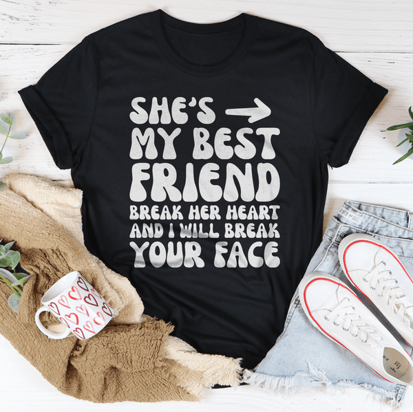 She's My Best Friend Break Her Heart And I'll Break Your Face Tee Black Heather / S Peachy Sunday T-Shirt