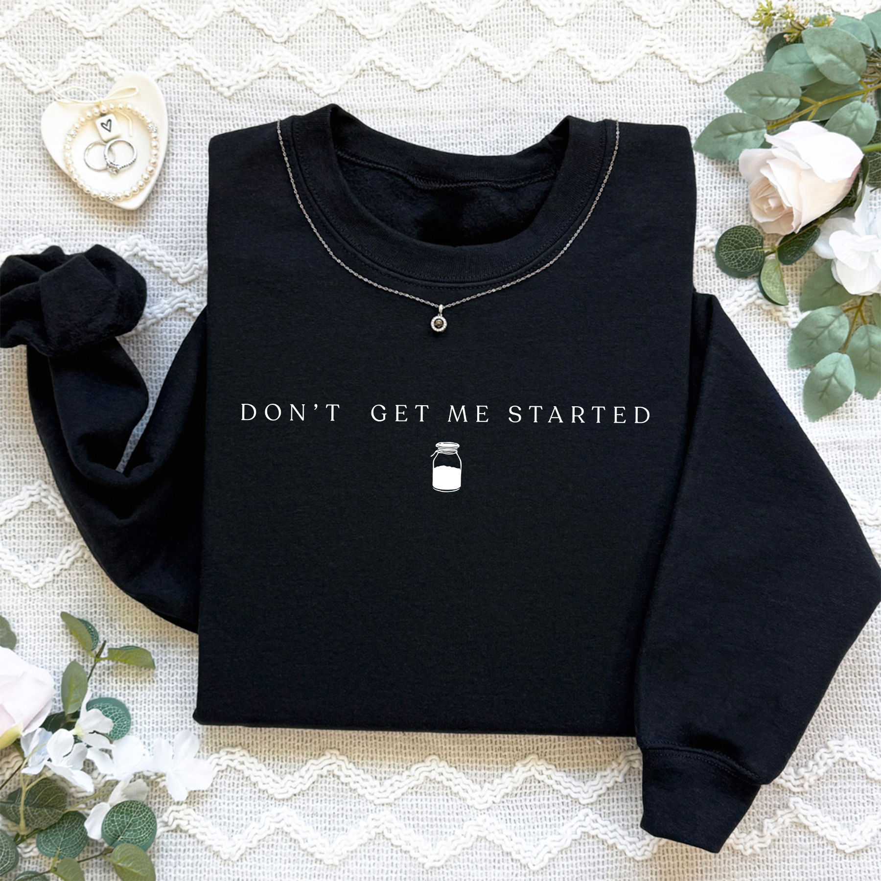 Don't Get Me Started Sourdough Sweatshirt