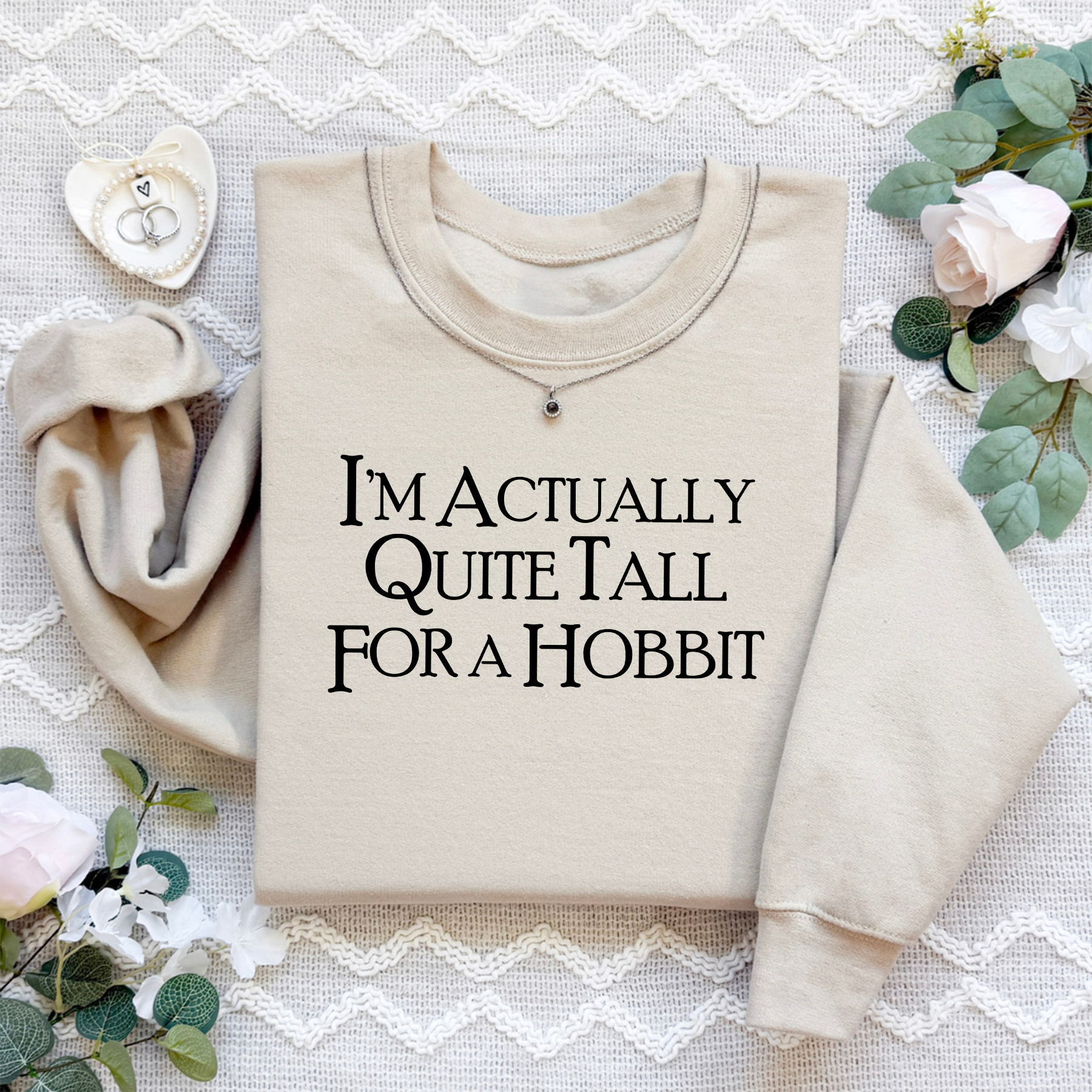 I'm Actually Quite Tall For A Hobbit Sweatshirt
