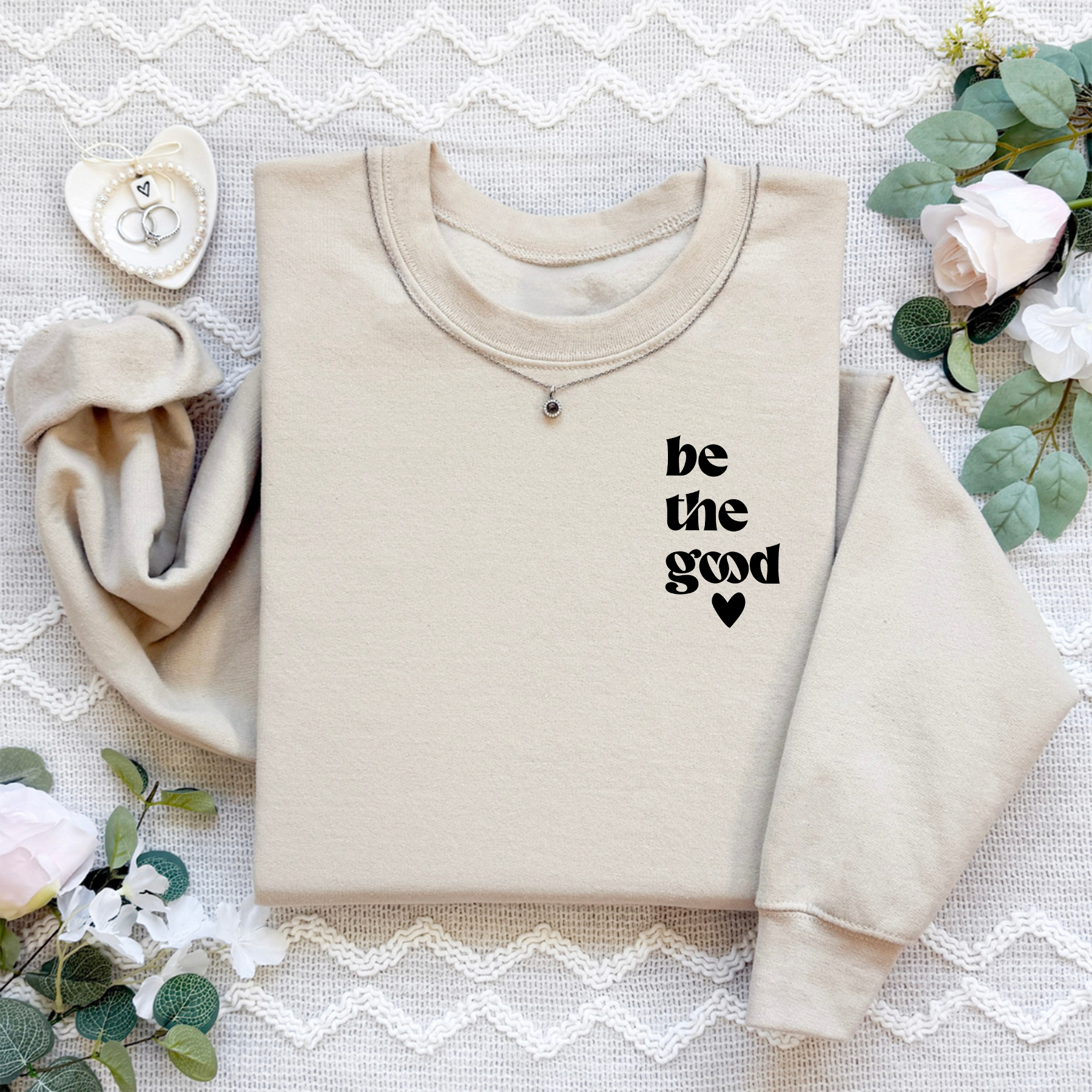 Be The Good Sweatshirt