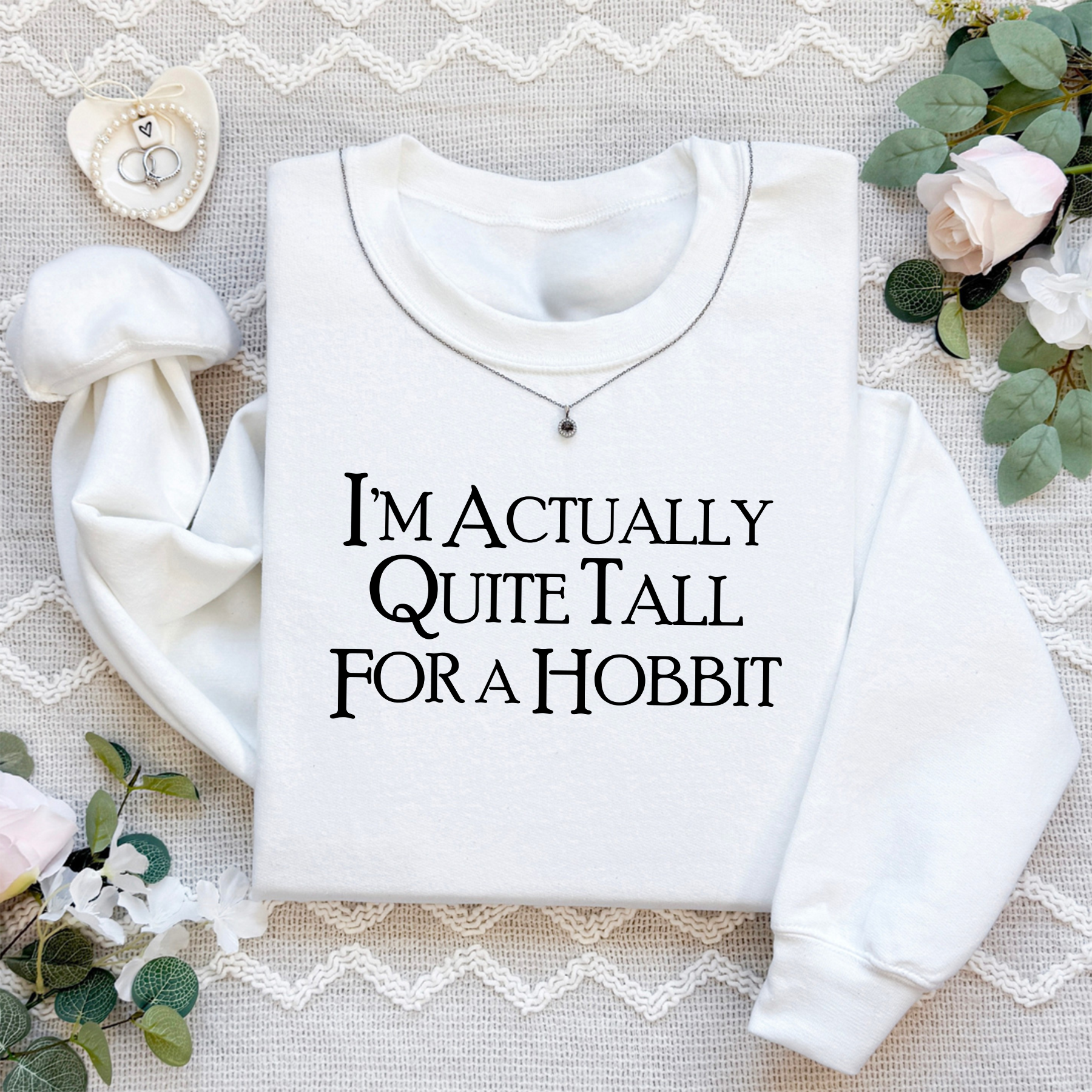 I'm Actually Quite Tall For A Hobbit Sweatshirt