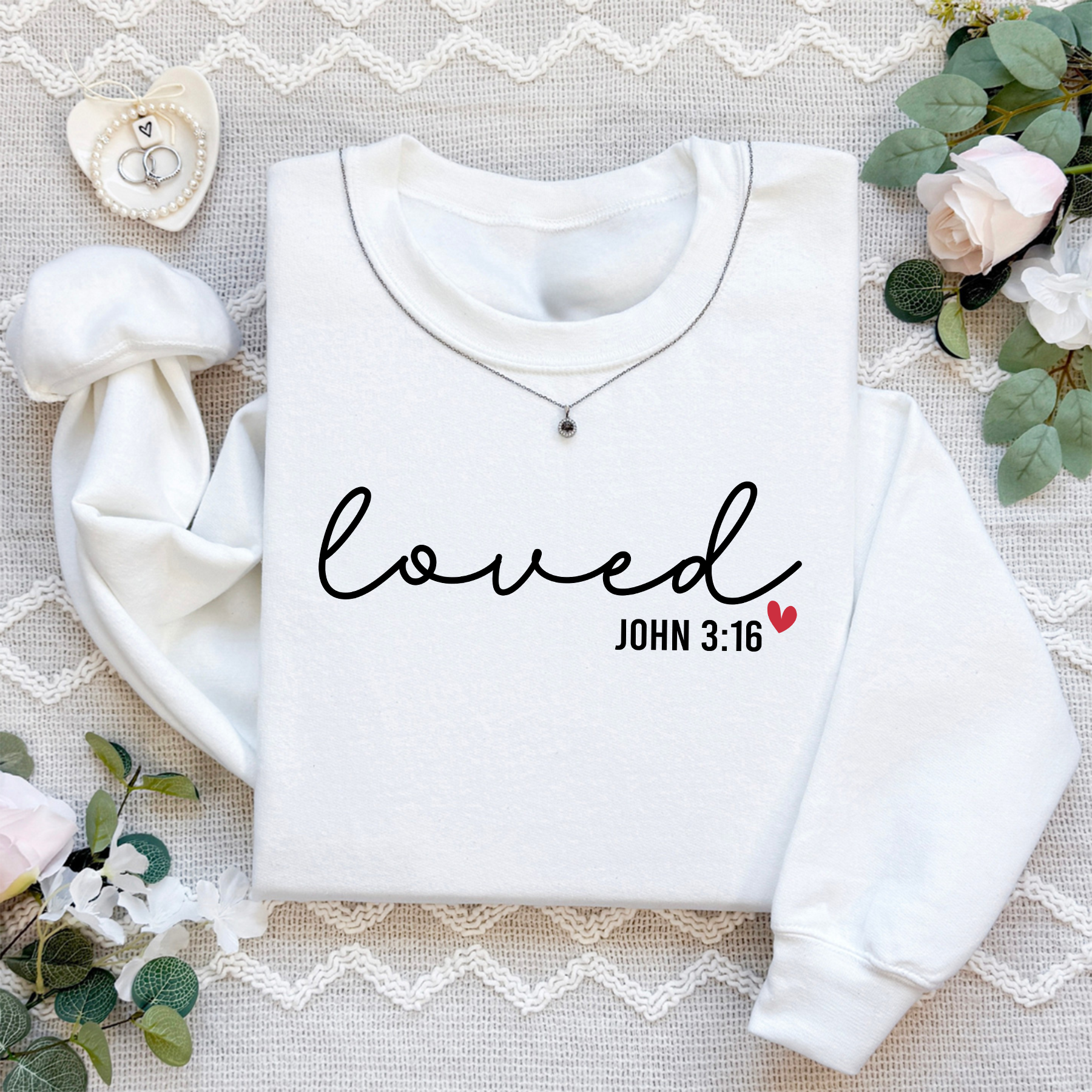 Loved John 316 Christian Valentines Sweatshirt