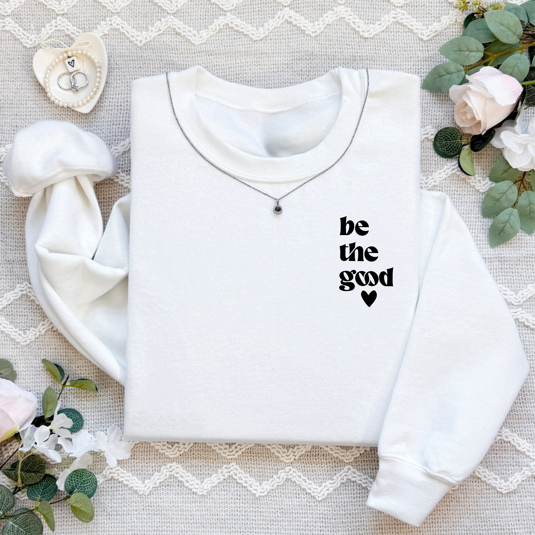 Be The Good Sweatshirt