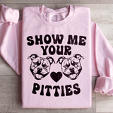 Show Me Your Pitties Sweatshirt Light Pink / S Peachy Sunday T-Shirt