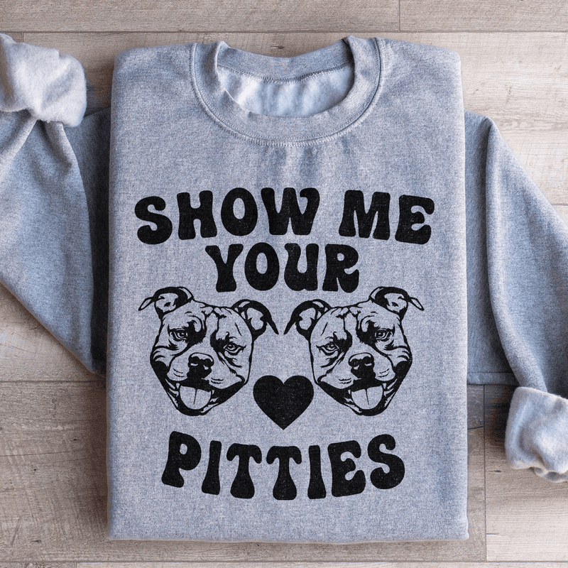 Show Me Your Pitties Sweatshirt Sport Grey / S Peachy Sunday T-Shirt