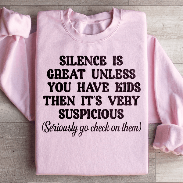 Silence Is Great Unless You Have Kids Sweatshirt Light Pink / S Peachy Sunday T-Shirt