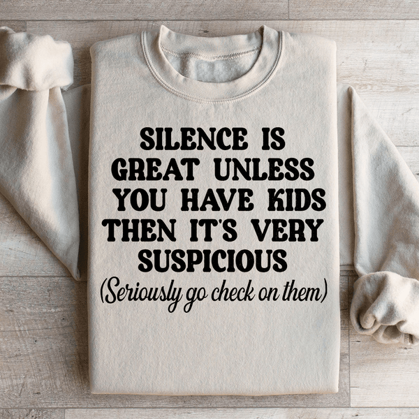 Silence Is Great Unless You Have Kids Sweatshirt Sand / S Peachy Sunday T-Shirt